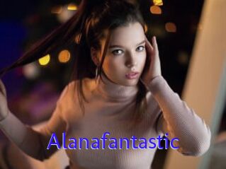 Alanafantastic