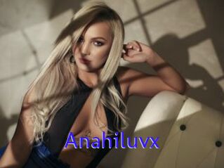 Anahiluvx