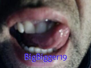 BigBigger19