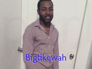 Biglikewah