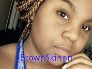 BrownSkinnn