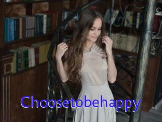 Choosetobehappy