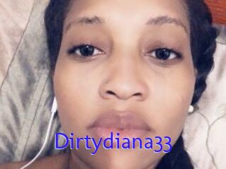 Dirtydiana33