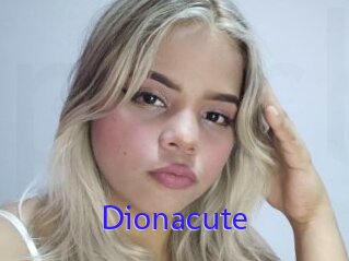 Dionacute