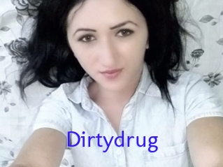 Dirtydrug