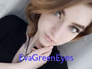 EvaGreenEyes