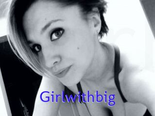 Girlwithbig