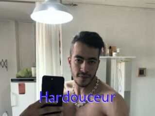 Hardouceur