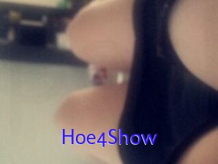 Hoe4Show