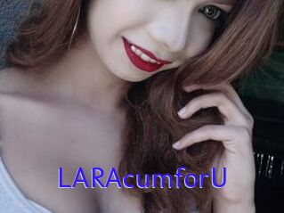 LARAcumforU