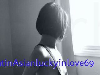 LatinAsianluckyinlove69