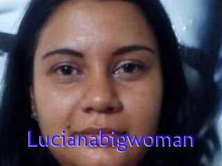 Lucianabigwoman