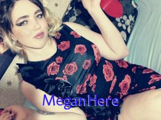 MeganHere