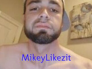 MikeyLikezit