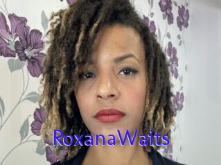 RoxanaWaits