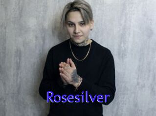 Rosesilver