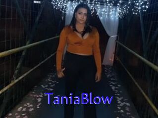 TaniaBlow