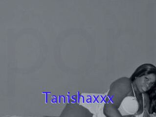 Tanishaxxx