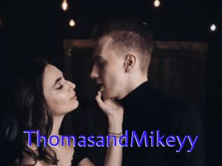 ThomasandMikeyy