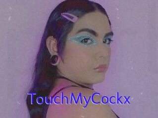 TouchMyCockx