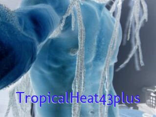 TropicalHeat43plus