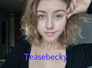 Teasebecky