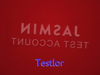 Testlor