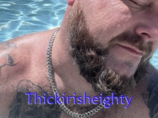 Thickirisheighty