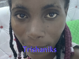 Trishaniks